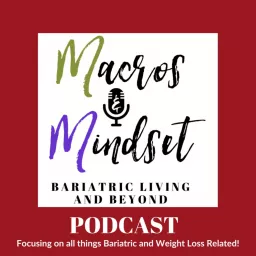 Macros and Mindset - Bariatric Living and Beyond