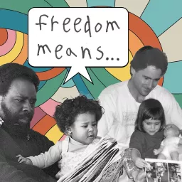 Freedom Means... Podcast artwork