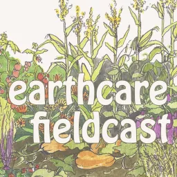 The Earthcare Fieldcast