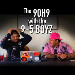 The 90H9 with The 9-5 Boys Podcast artwork