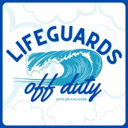 Lifeguards Off Duty with Dr. Michael Kachmar, DPM