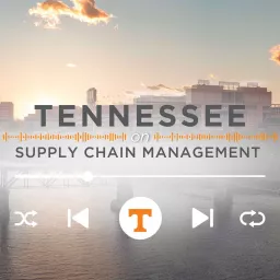Tennessee on Supply Chain Management Podcast artwork