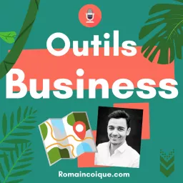 Outils Business Romain Coique Podcast artwork