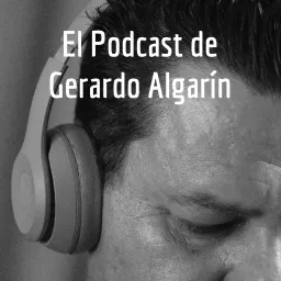 El Podcast de Gerardo Algarín artwork