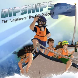 DipShips: The ”Legitimate” Boating Podcast artwork