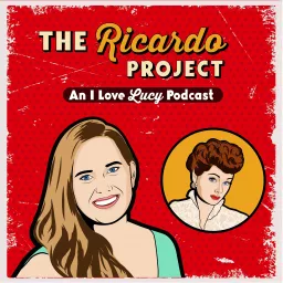 The Ricardo Project: An I Love Lucy Podcast artwork