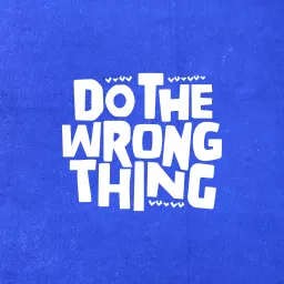 Do The Wrong Thing