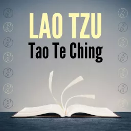 Lao Tzu - Tao Te Ching Podcast artwork