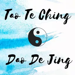 Tao Te Ching - Dao De Jing Podcast artwork