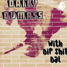 Daily Dumass Podcast artwork