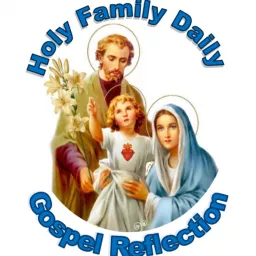 Holy Family Daily Gospel Reflection Podcast artwork