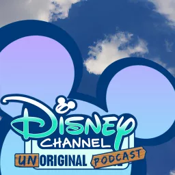 Disney Channel Unoriginal Podcast artwork