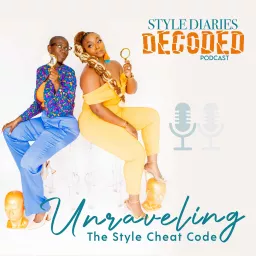 Style Diaries Decoded Podcast™ artwork