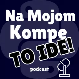 Na Mojom Kompe To Ide Podcast artwork