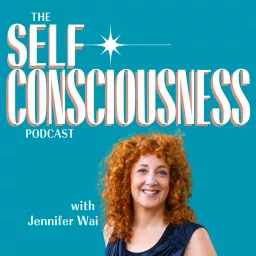 The Self-Consciousness Podcast