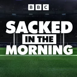 Sacked in the Morning Podcast artwork