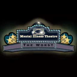 Mental Illness Theatre