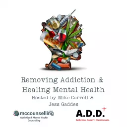 Removing Addiction and Healing Mental Health Podcast artwork