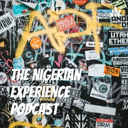 The Nigerian Experience Podcast artwork