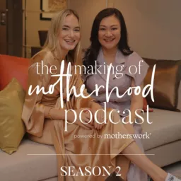 Making Of Motherhood Podcast artwork
