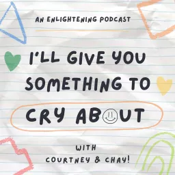 I'll Give You Something To Cry About Podcast artwork