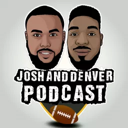 Josh and Denver Sports Podcast: NBA and NFL Recap and Preview Show