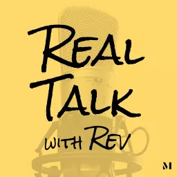 Real Talk With Rev Podcast artwork
