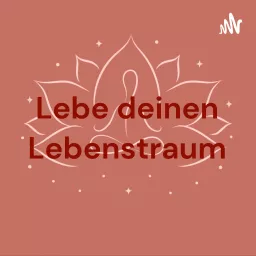 Lebe Deinen Lebenstraum – Wohlfühlen mit Brustkrebs: Innere Stärke, Gesundheit und mentale Kraft