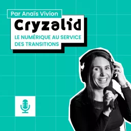Cryzalid - Le digital au service de la transition des entreprises Podcast artwork