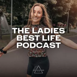 The Ladies Best Life Podcast artwork