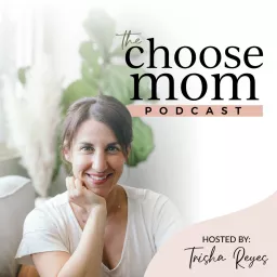 The Choose Mom Podcast artwork