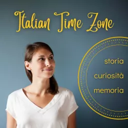 Italian Time Zone - L'italiano con la storia Podcast artwork