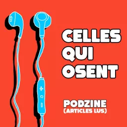 Podzine Celles qui Osent Podcast artwork