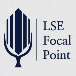 LSE Focal Point Podcast