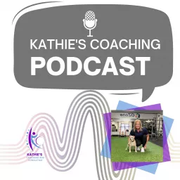 Kathie's Coaching Podcast artwork