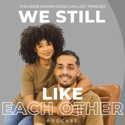 We Still Like Each Other Podcast artwork