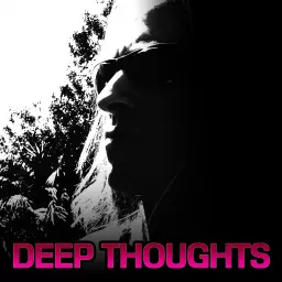 Deep Thoughts Radio Podcast artwork