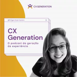 CX Generation • Karen Kligerman Podcast artwork