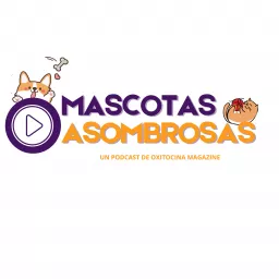 Mascotas Asombrosas Podcast artwork