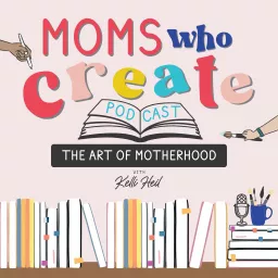 Moms Who Create Podcast artwork