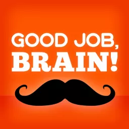 Good Job, Brain! Podcast artwork