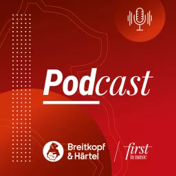 „First in Music“ – Der Podcast von Breitkopf & Härtel artwork