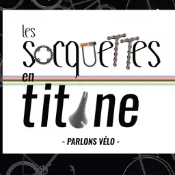 Les Socquettes en titane - Parlons vélo!