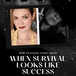 When Survival Looks Like Success Podcast artwork