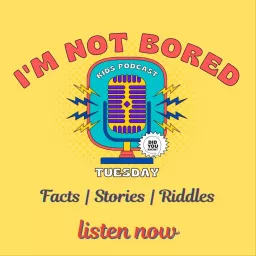 I Am Not Bored - Kids News, Stories & Fun Facts