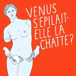 Vénus s'épilait-elle la chatte ? Podcast artwork