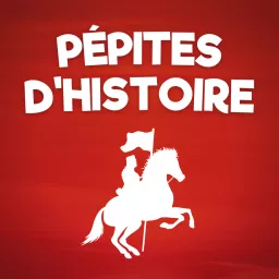 Pépites d'Histoire Podcast artwork