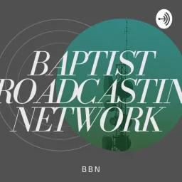 Baptist Broadcasting Network Podcast artwork