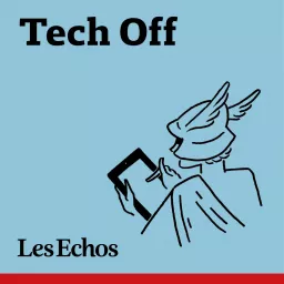 Tech-off - Les Echos Podcast artwork