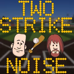 Two Strike Noise - A Baseball History Podcast artwork